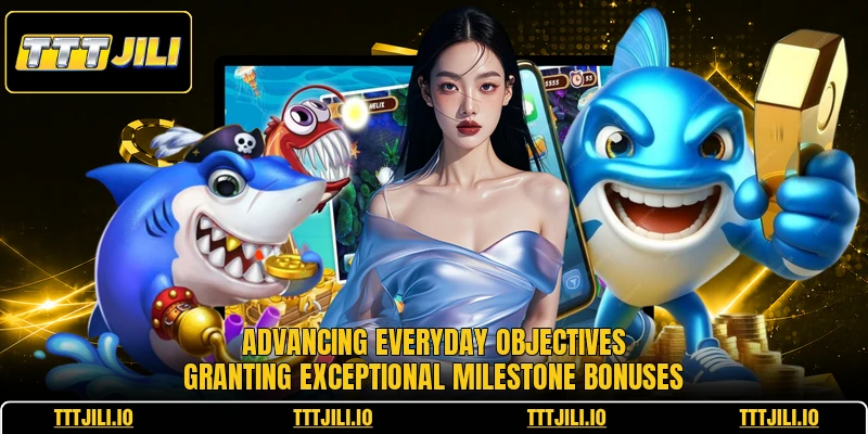 Advancing everyday objectives granting exceptional milestone bonuses