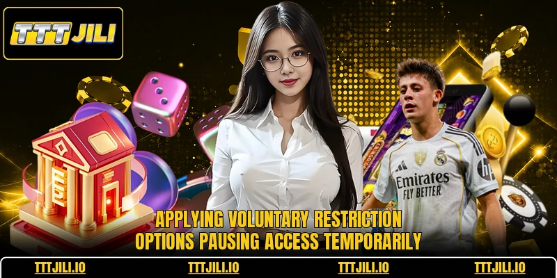Applying voluntary restriction options pausing access temporarily