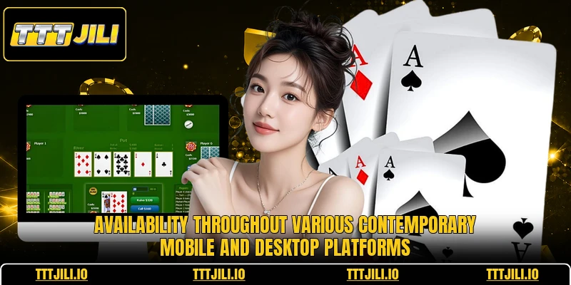 Availability throughout various contemporary mobile and desktop platforms