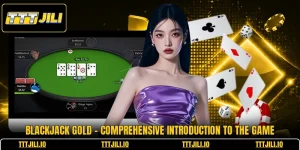 Blackjack Gold - Comprehensive Introduction To The Game
