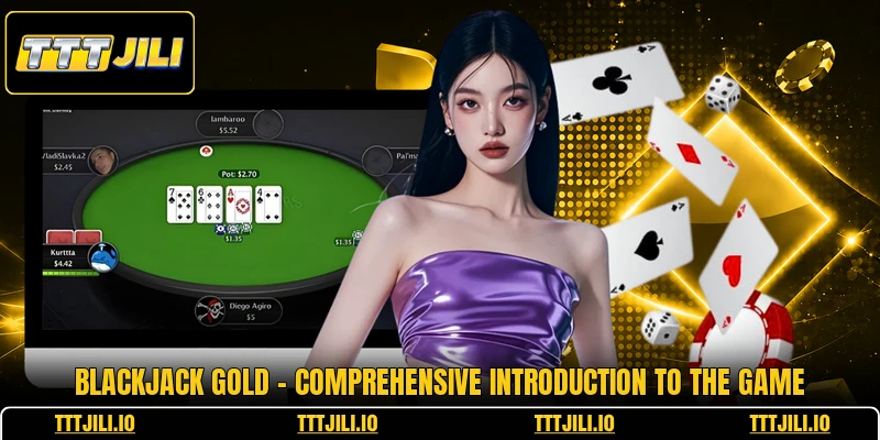 Blackjack Gold - Comprehensive Introduction To The Game