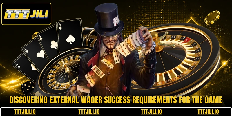 Discovering external wager success requirements for the game