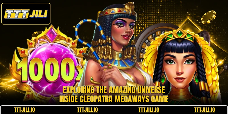 Exploring the amazing universe inside cleopatra megaways game