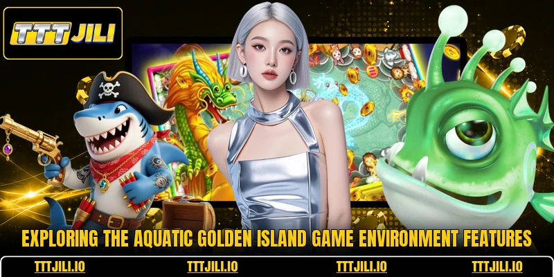 Exploring the aquatic golden island game environment features