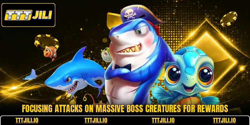 Focusing attacks on massive boss creatures for rewards