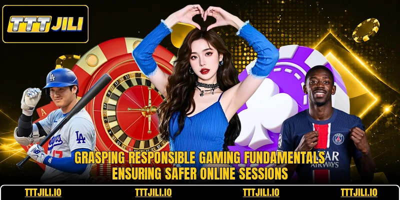 Grasping responsible gaming fundamentals ensuring safer online sessions