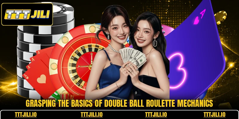 Grasping the basics of double ball roulette mechanics