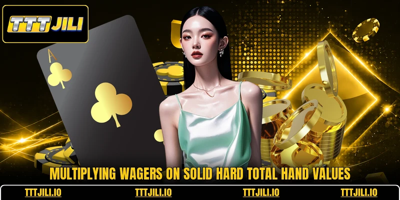 Multiplying wagers on solid hard total hand values