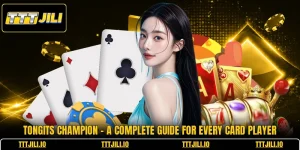 Tongits Champion - A Complete Guide For Every Card Player