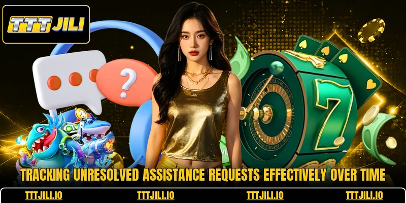 Tracking unresolved assistance requests effectively over time