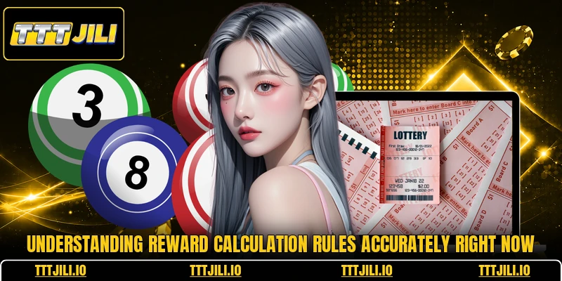 Understanding reward calculation rules accurately right now